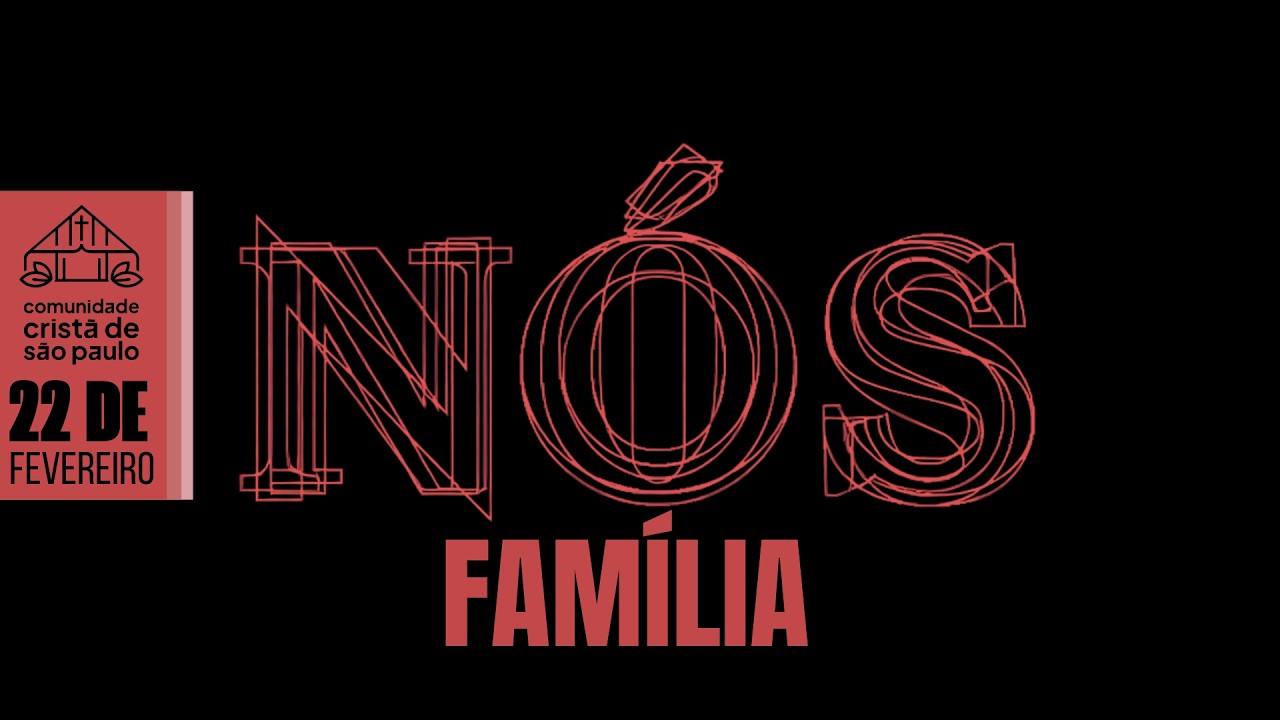 CCSP |  Nós Somos Família - 22/02/26