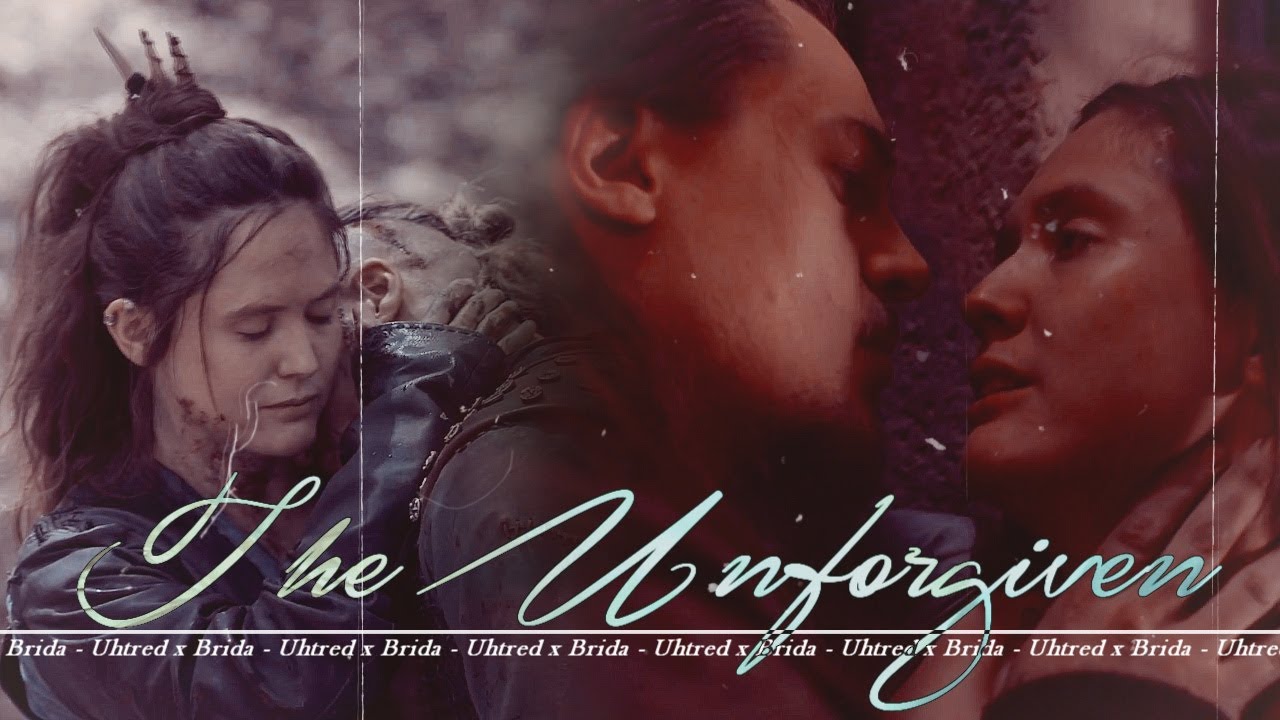 Uhtred x Brida // The Unforgiven {{The Last Kingdom}}