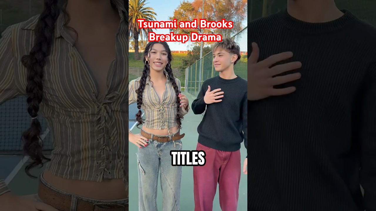 Tsunami and Brooks Breakup Drama! 