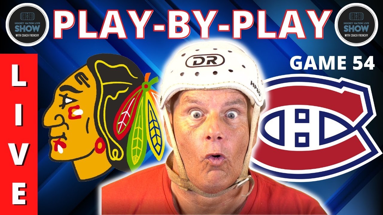 NHL GAME PLAY BY PLAY: BLACK HAWKS VS CANADIENS
