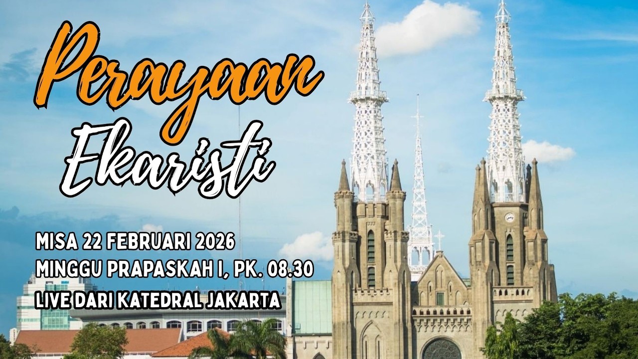 🔴 LIVE KATEDRAL JAKARTA | MISA MINGGU, 22 FEBRUARI 2026 || MINGGU PRAPASKAH I, PK 08.30 WIB