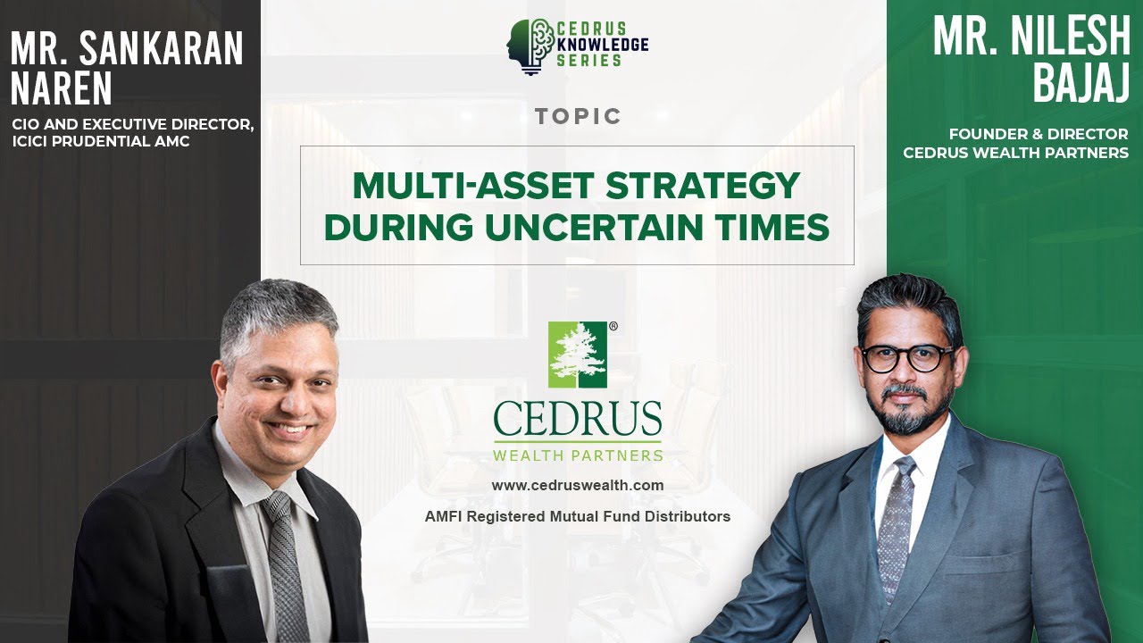 Multi-Asset Strategy During Uncertain Times - Mr. Sankaran Naren - 35th Edition