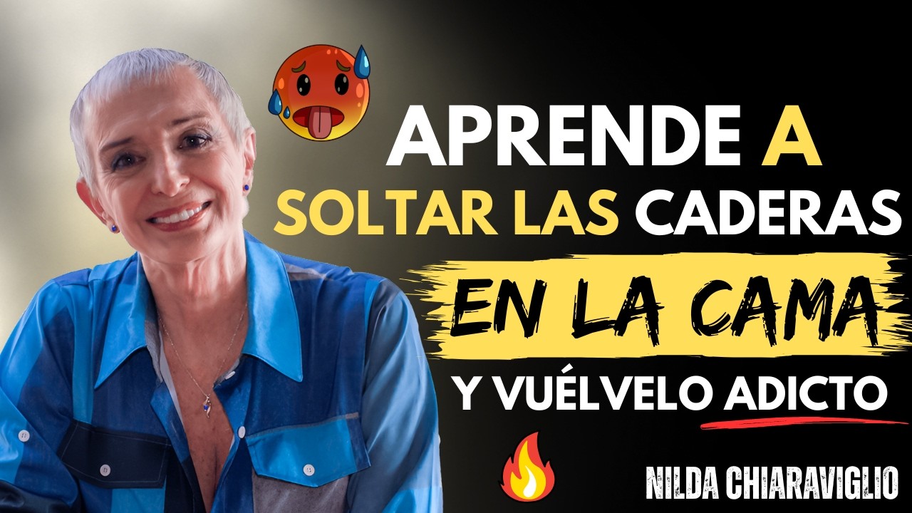 Aprende a Mover tus Caderas en la Cama | Nilda Chiaraviglio