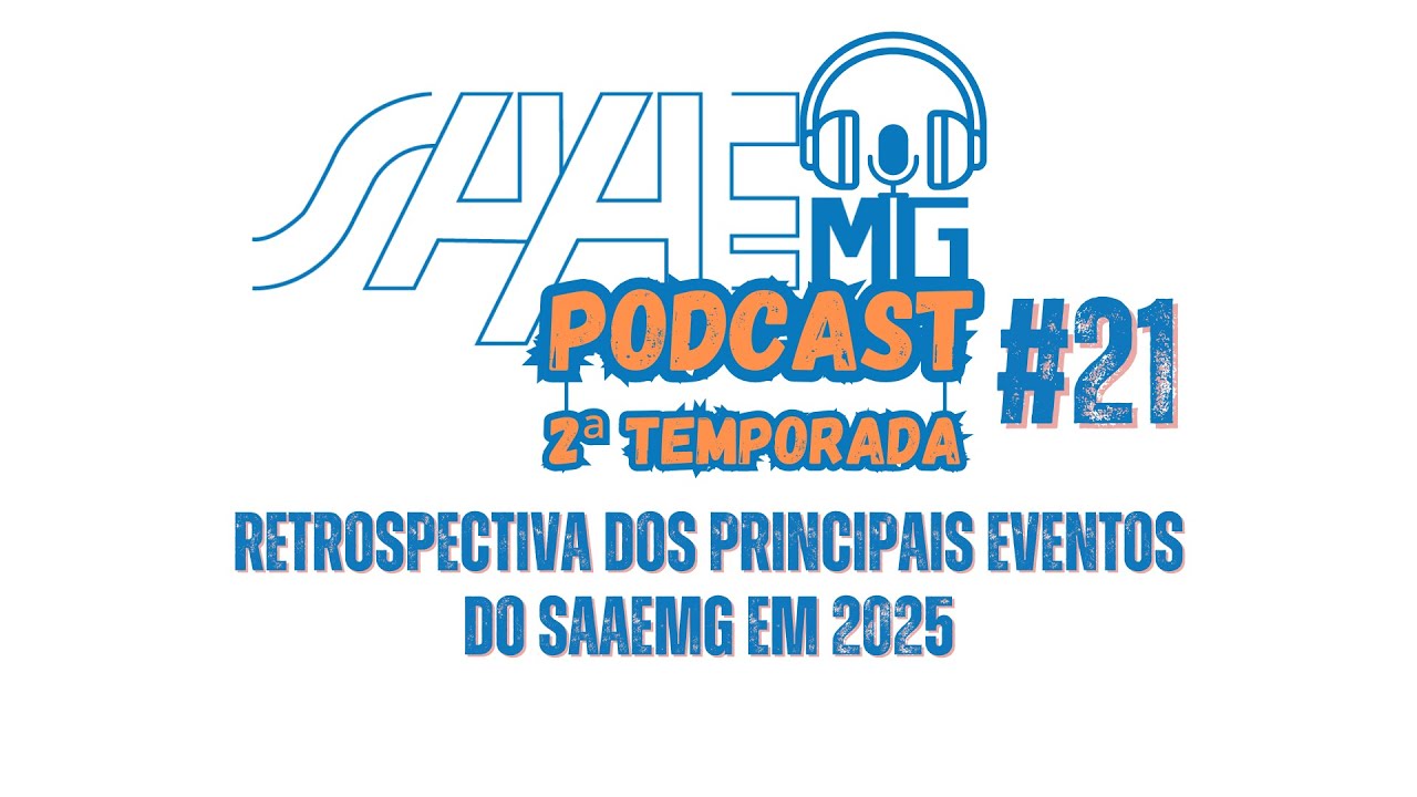 SAAEMG Podcast #21: Retrospectiva dos principais eventos do SAAEMG em 2025