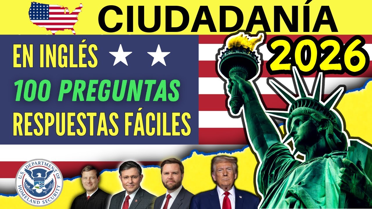 100 PREGUNTAS DE LA CIUDADANÍA EN INGLÉS 2026 Y RESPUESTAS FÁCILES DOS VECES (PREGUNTAS IN ENGLISH)