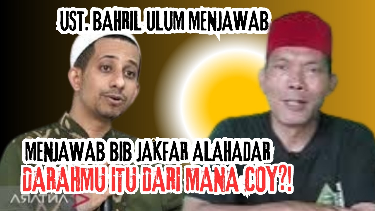Ust. Bahril Ulum Menjawab Kabib Jakfar Alakadar II TVAlwaha