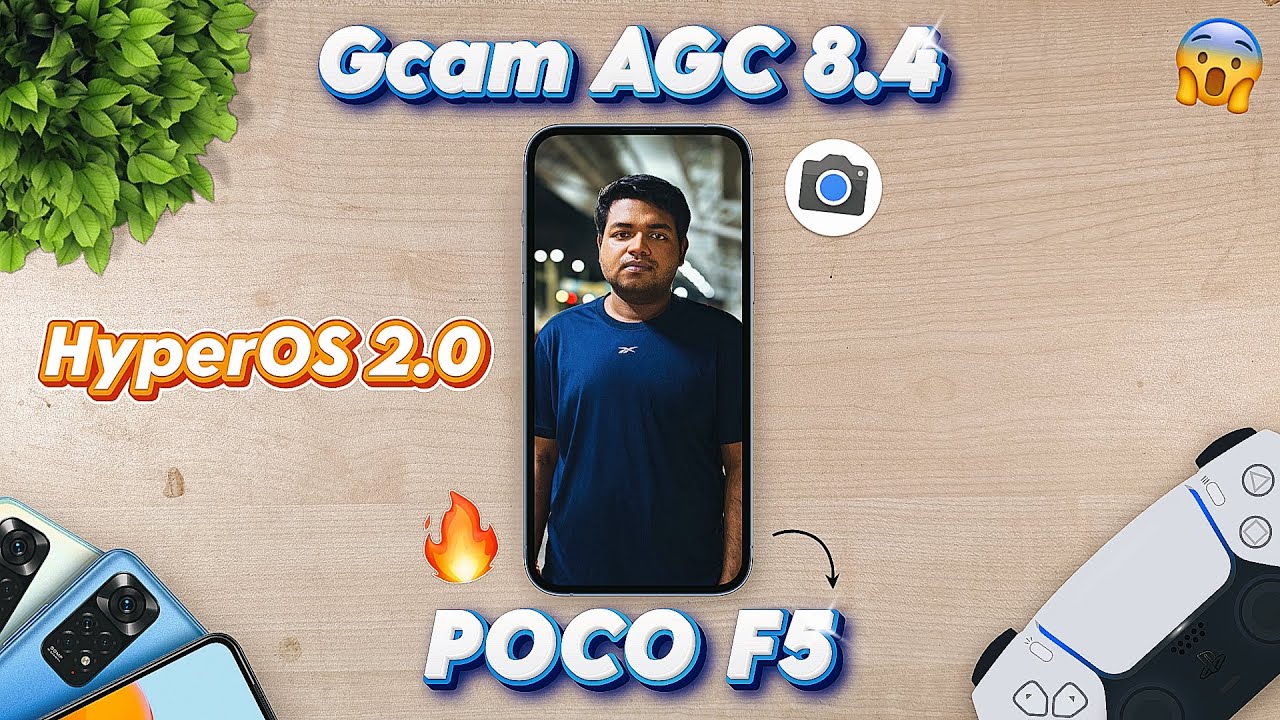 Gcam AGC 8.4 for POCO F5 - HyperOS 2.0 Gcam Update