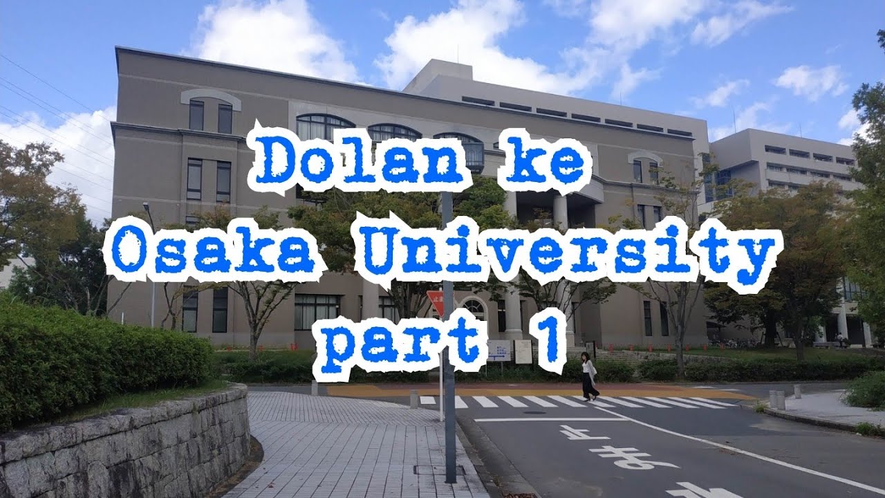 YOSADUCATION : Osaka University Campus Tour (part 1)