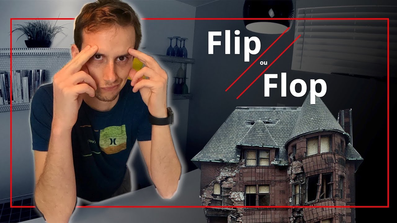 🏠 R&eacute;ussir un flip immobilier - CONSEILS POUR D&Eacute;BUTER EN FLIP! 🏠