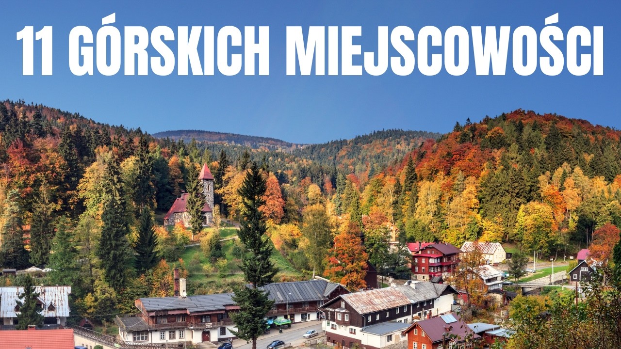 Najpiękniejsze MIEJSCOWOŚCI W POLSKICH GÓRACH. Byliście tam?