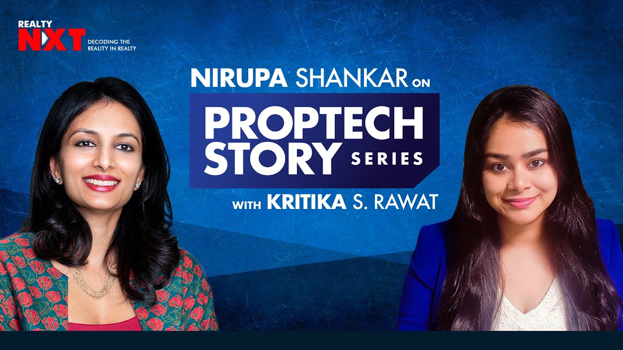 Proptech Story | Nirupa Shankar, Director Of Brigade REAP With Kritika Rawat, Founder Of RealtyNXT