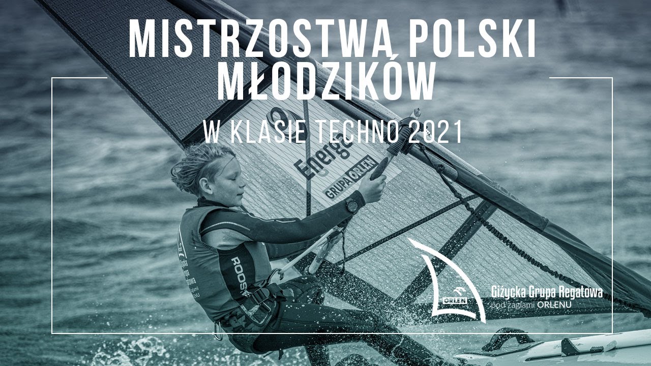 Mistrzostwa Polski Młodzik&oacute;w w klasie Techno 2021, Giżycko jezioro Niegocin.