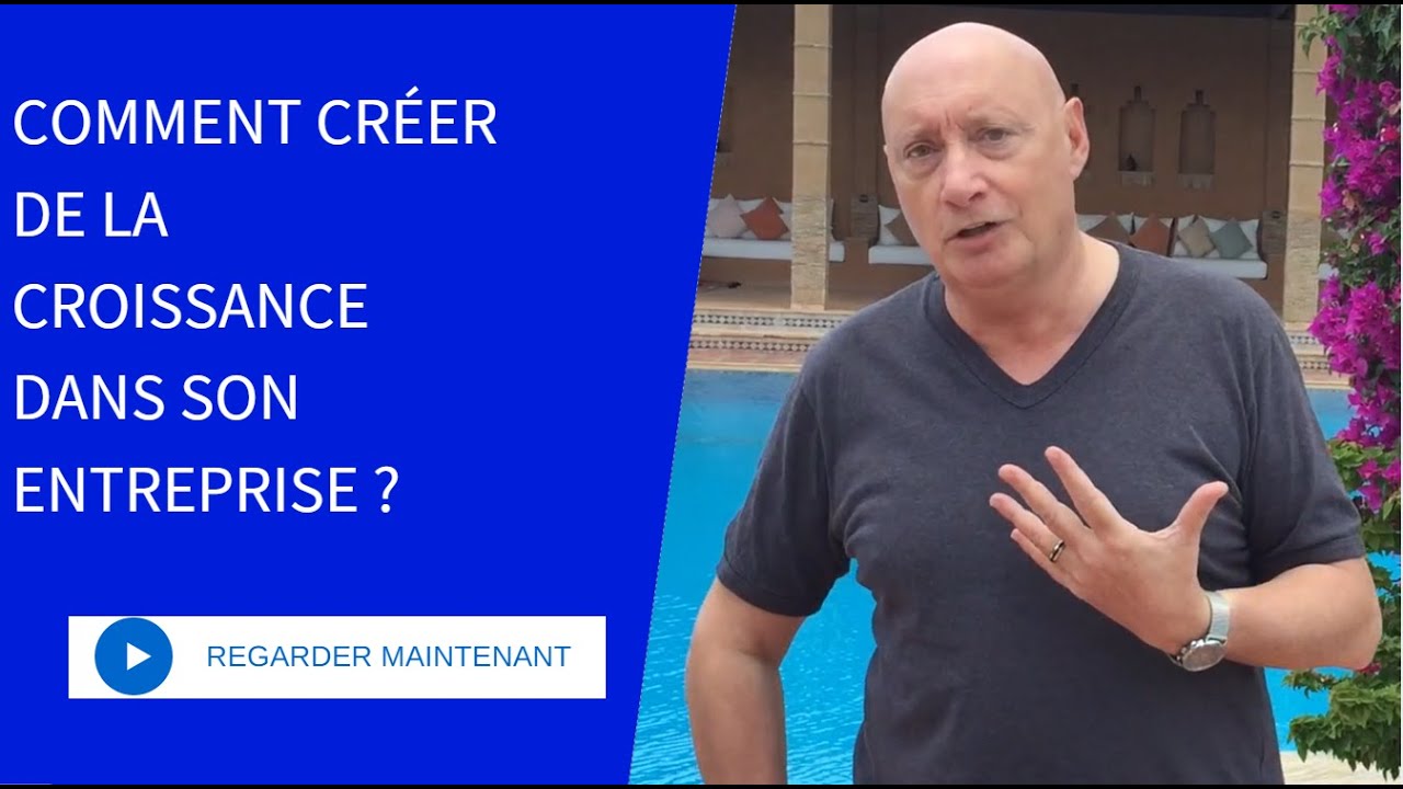 Comment cr&eacute;er de la croissance dans son entreprise ?