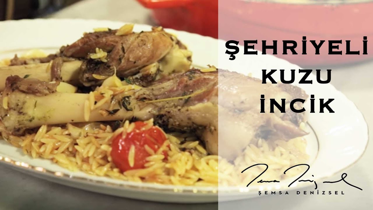 Şehriyeli Kuzu İncik | Şemsa Denizsel