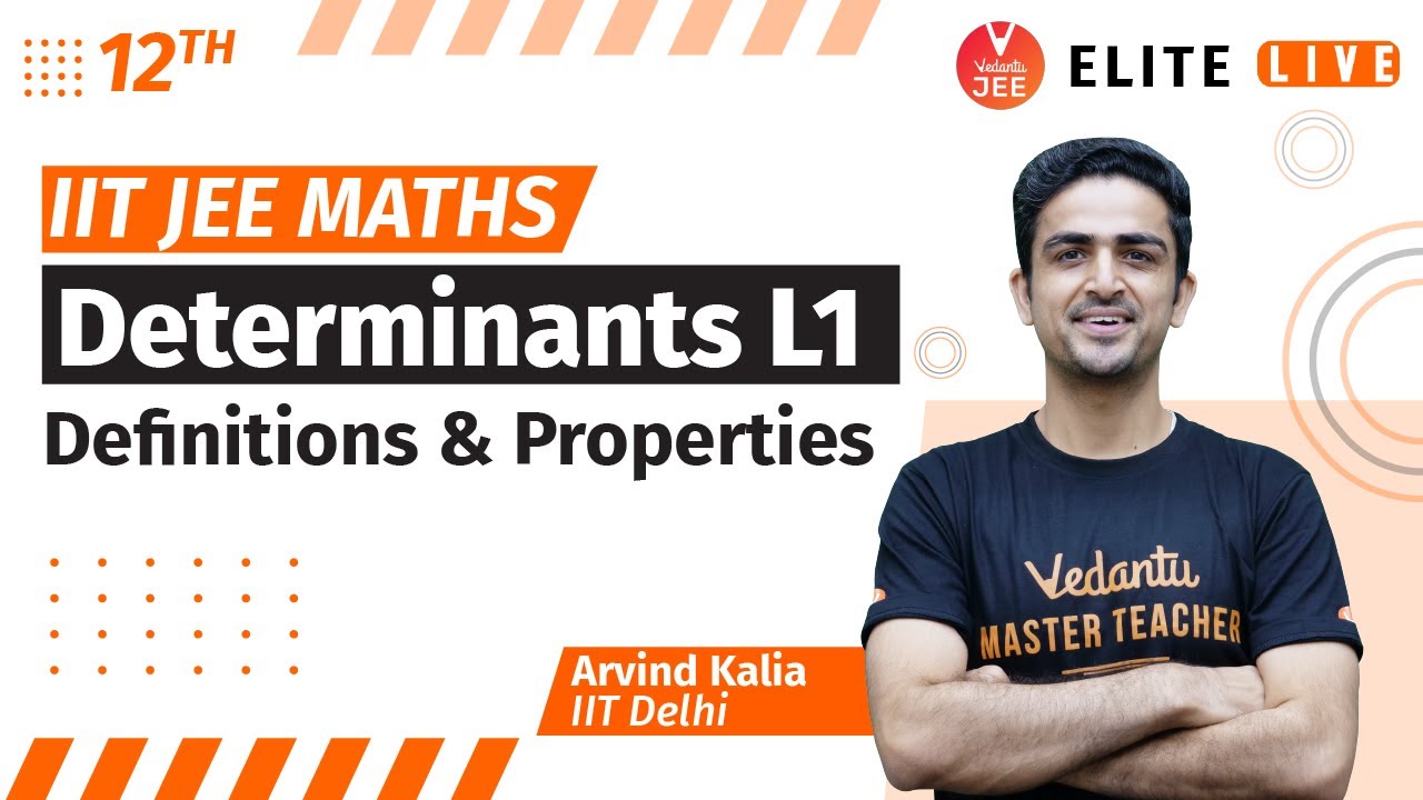 Determinants Class 12 | Lecture 1 | JEE Main | JEE Advanced |Arvind Kalia Sir| Vedantu