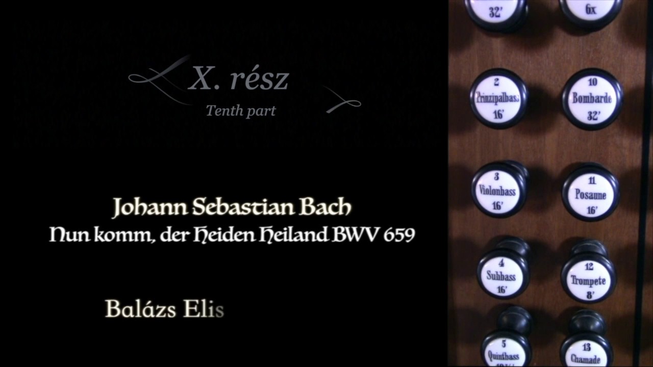 J. S. Bach: Nun komm, der Heiden Heiland BWV 659