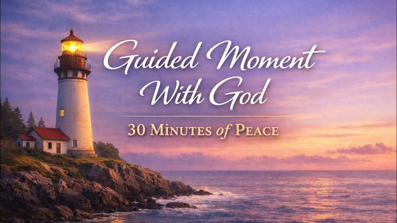 Guided Moment With God – Day 38 & Day 27 | 30 Minutes of Peace