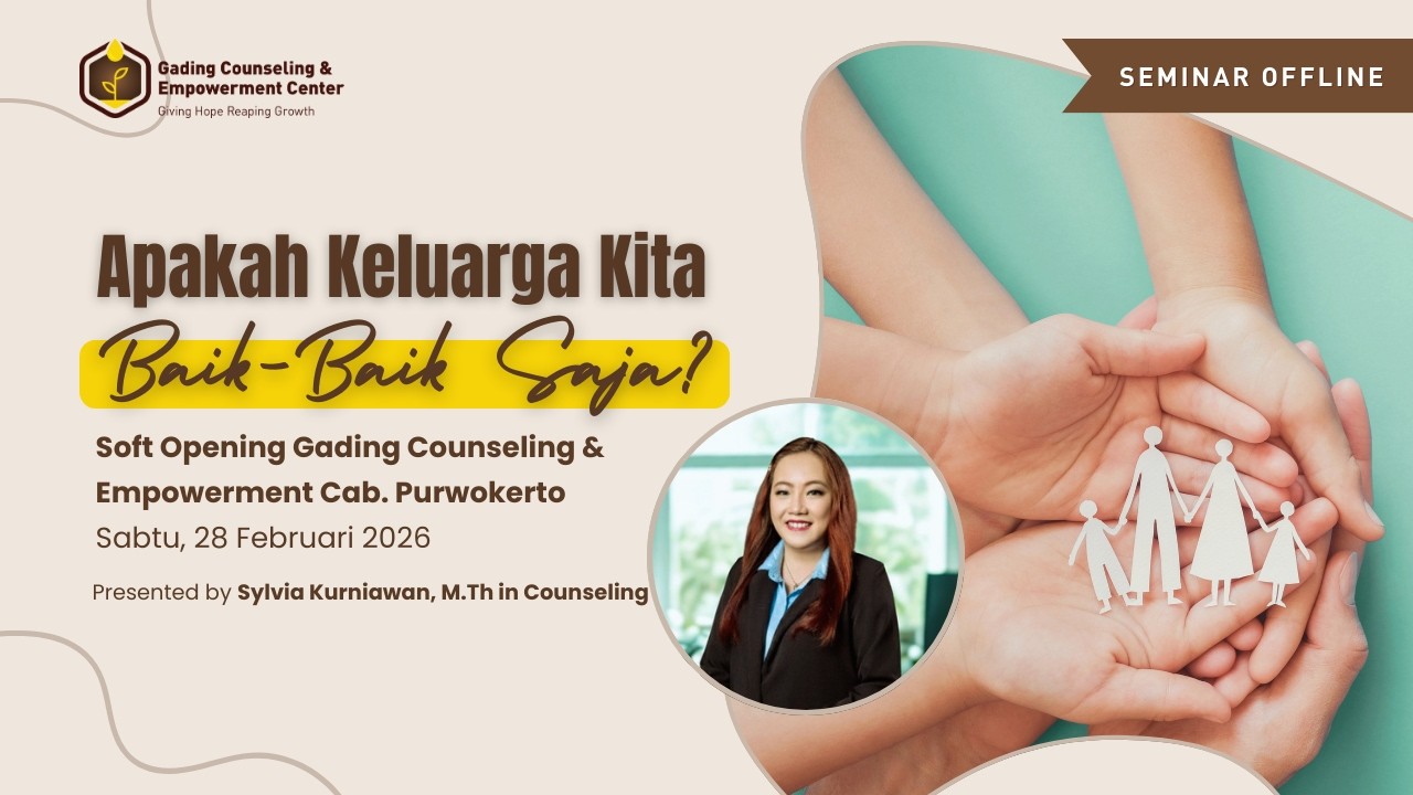 Seminar Gading Konseling: Apakah Keluarga Kita Baik-Baik Saja? | Sylvia K., S.Psi., M.Th Counseling