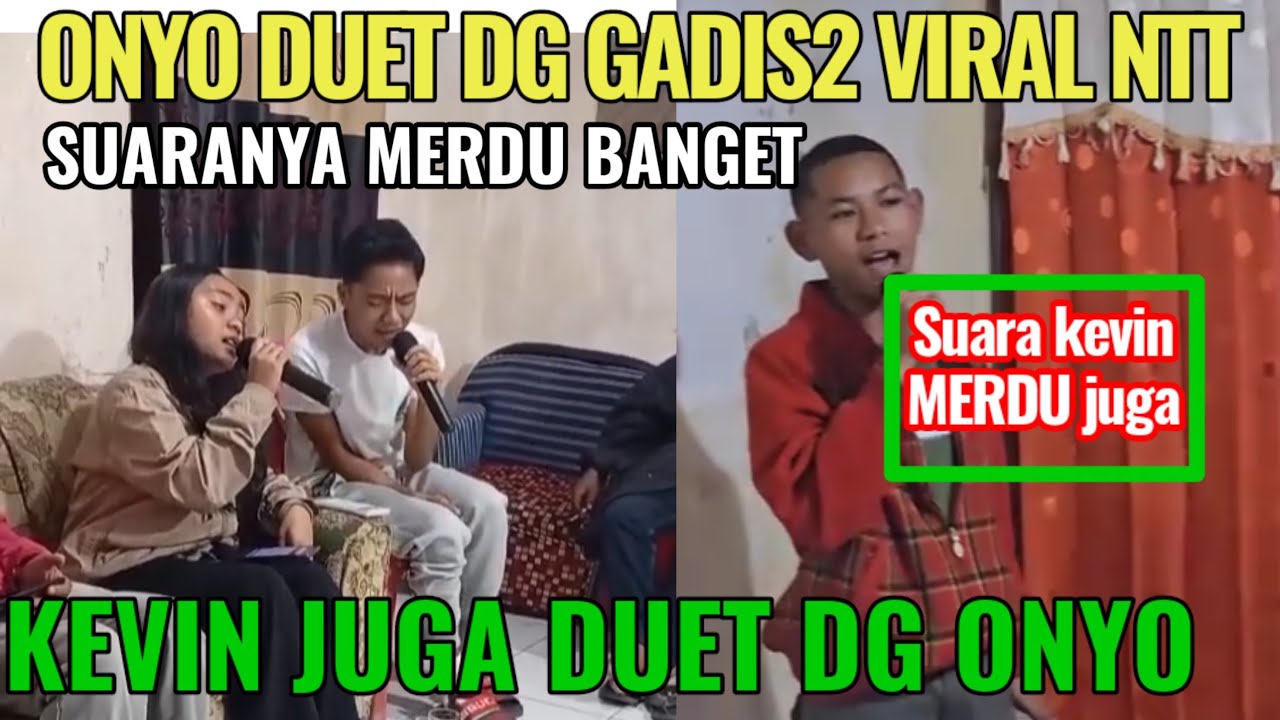 ONYO DUET DG GADIS VIRAL NTT, SUARANYA TINGGI BANGET, KEVIN JUGA BAGUS SUARANYA