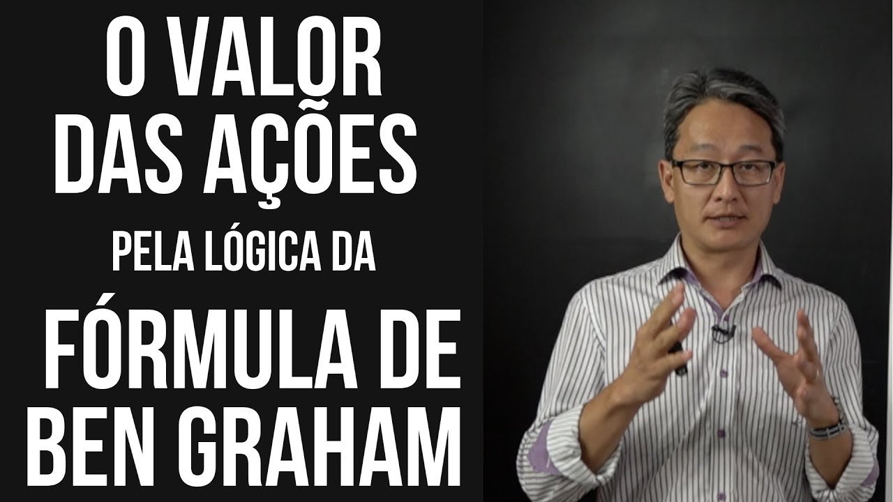 O Valor das Ações pela lógica da Fórmula de Ben Graham