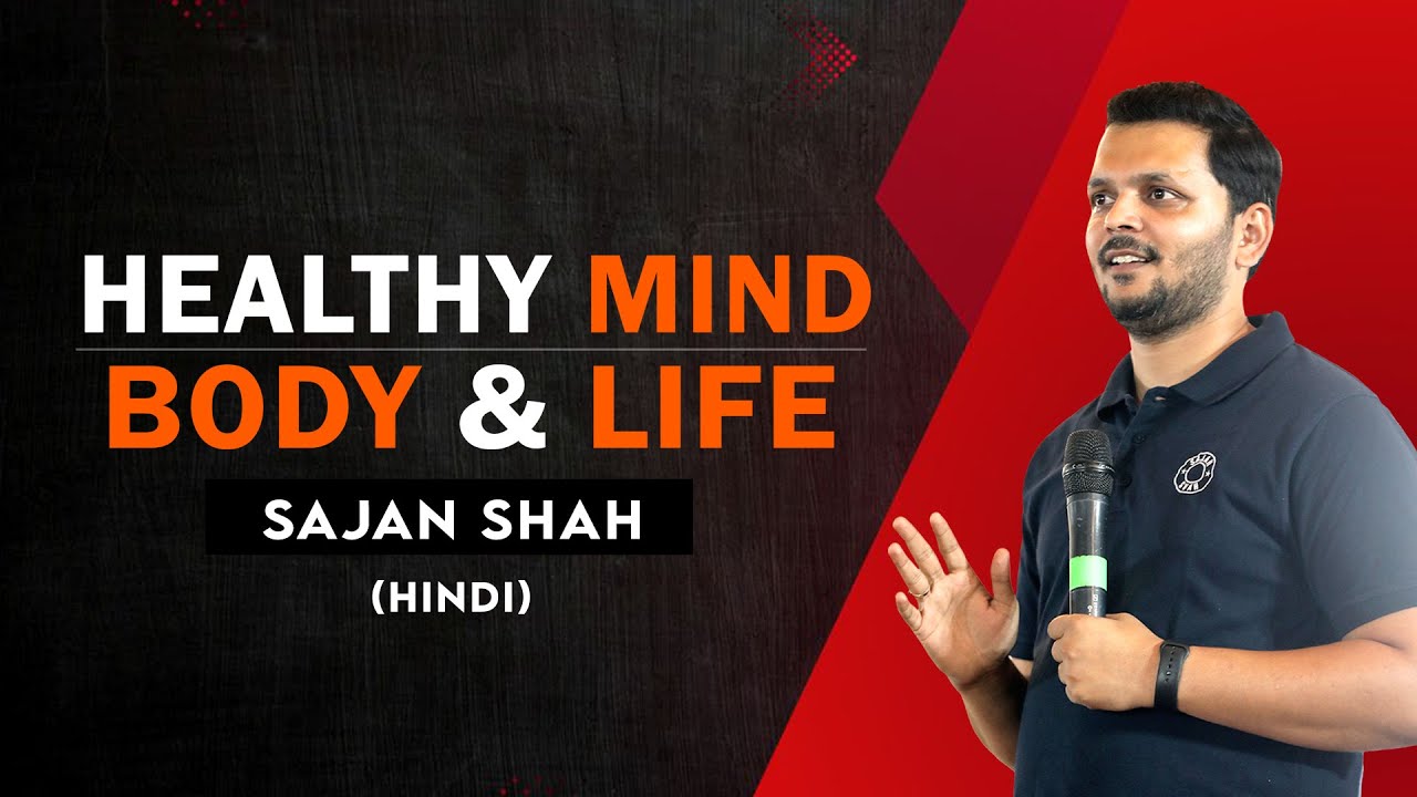 Vision 2018: Healthy Mind, Healthy Body, Healthy Life (Hindi Motivation) | Sajan Shah