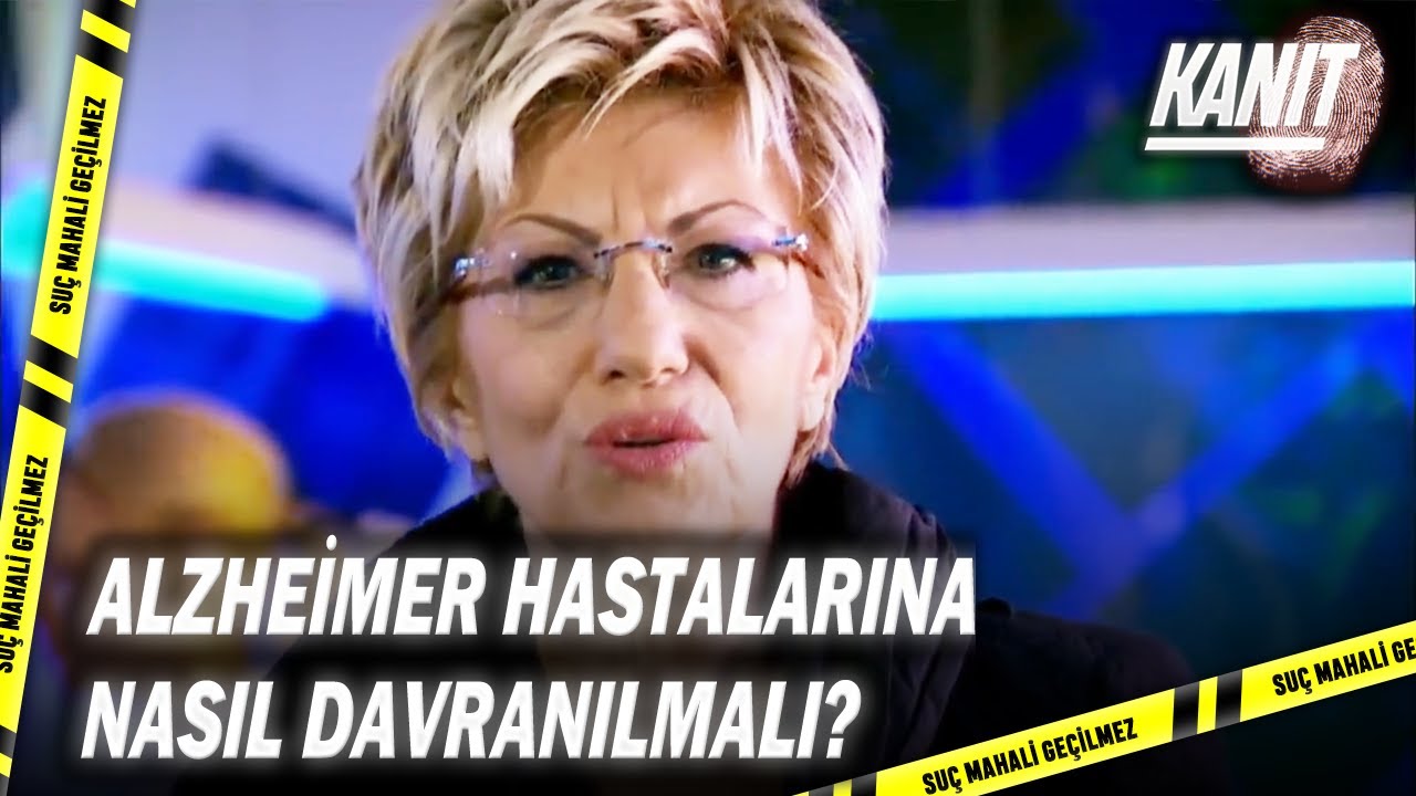 Alzheimer Hastalarına Nasıl Davranılmalı? - Kanıt 74.Bölüm