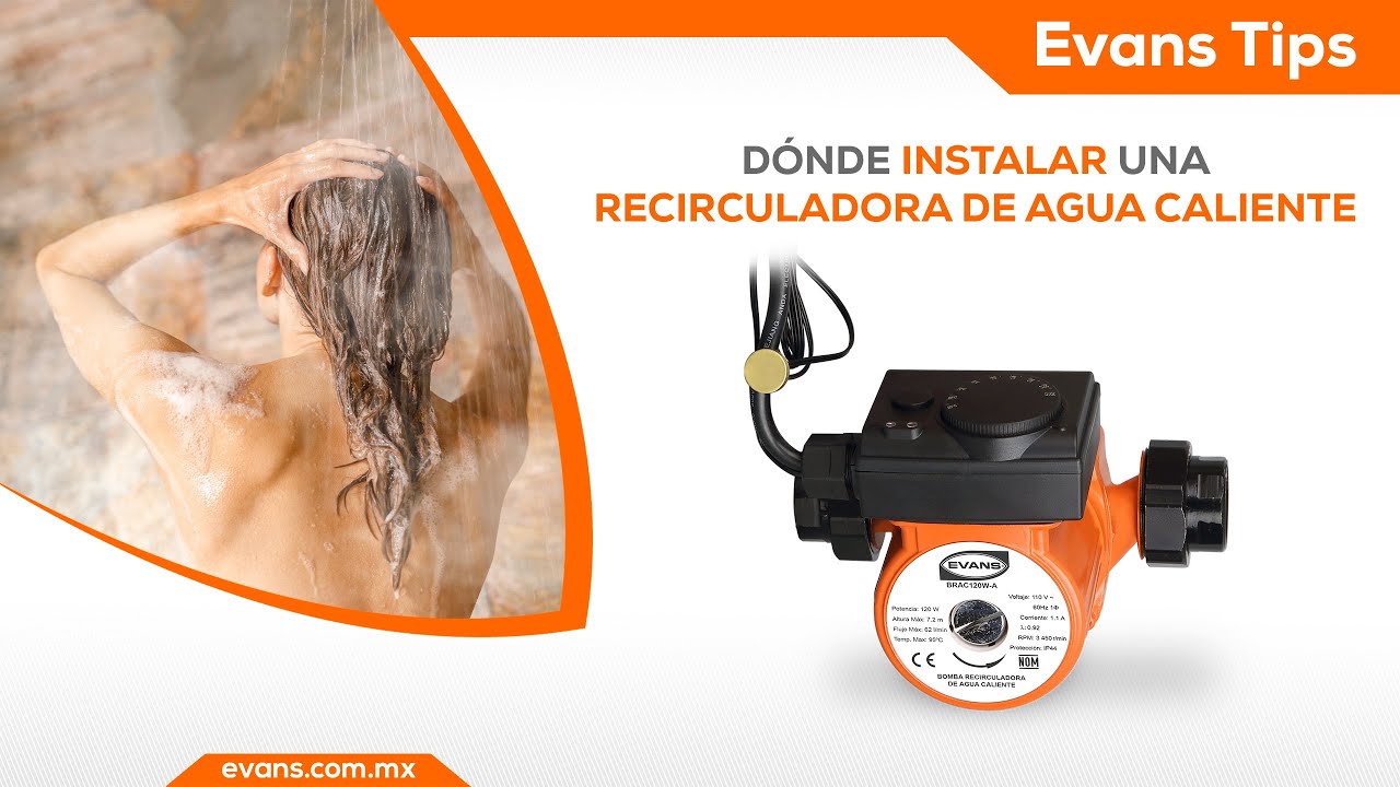Evans Tips / Donde instalar una bomba recirculadora de agua caliente EVANS@