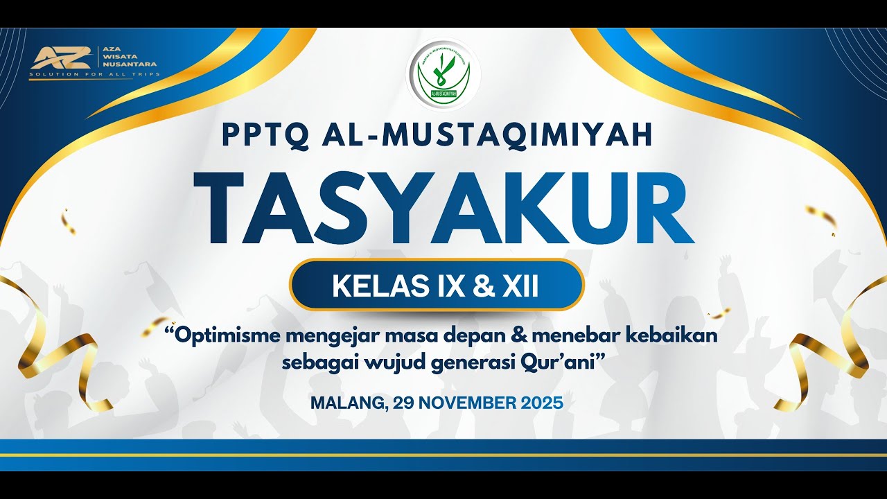 🔴[ LIVE ] PPTQ AL-MUSTAQIMIYYAH || TASYAKUR KELAS 9 DAN 12