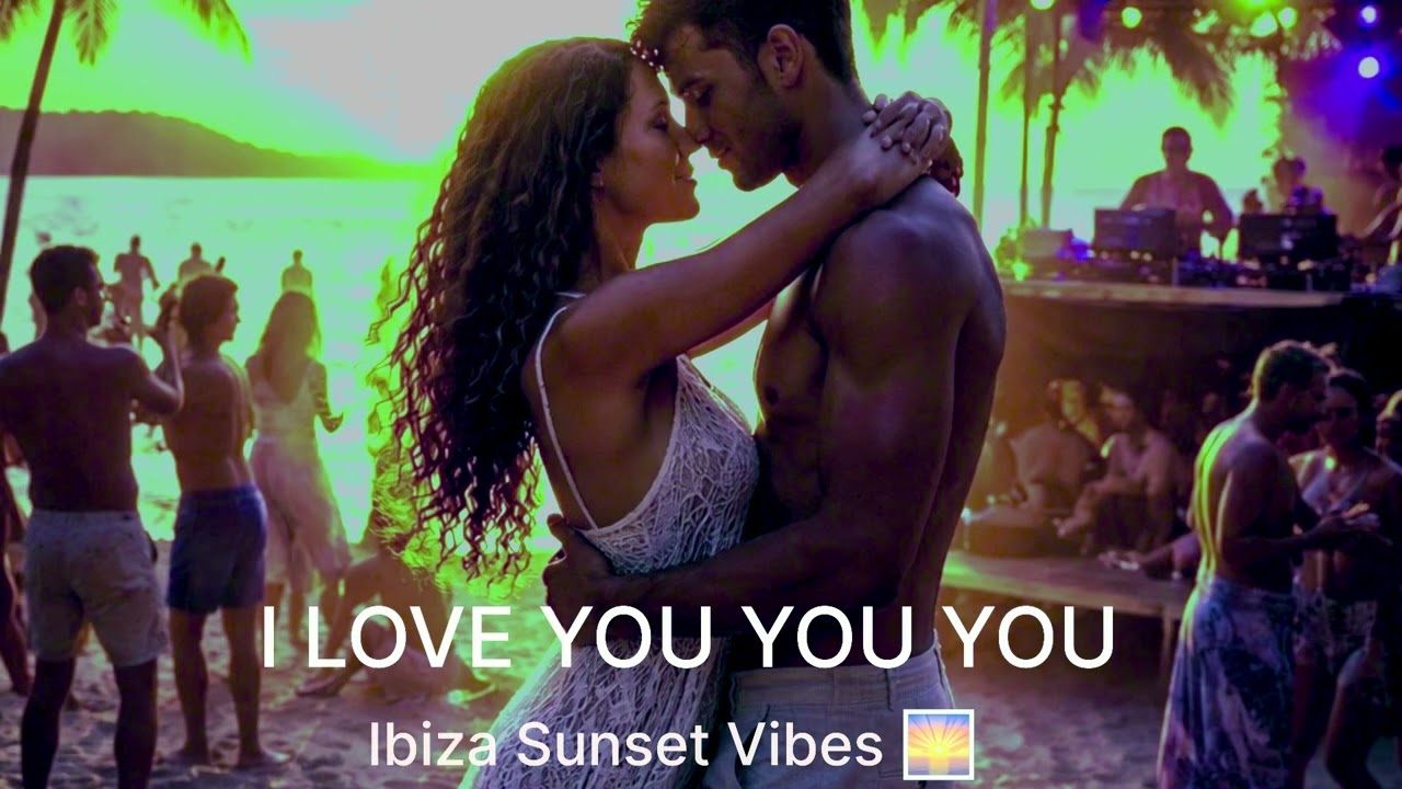 I LOVE YOU YOU YOU 🌅 | Ibiza Sunset Afro House | Deep Romantic Vibes