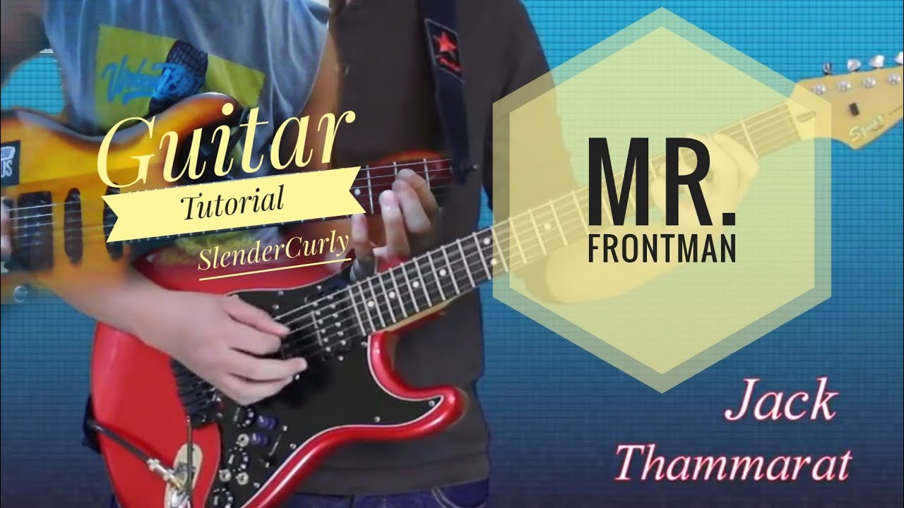 Mr. Frontman by Jack Thammarat (Guitar Tutorial)