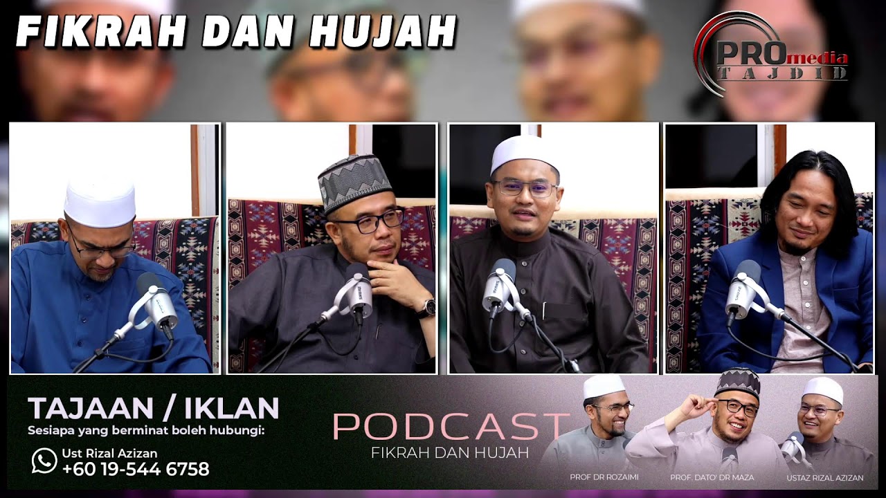 (🔴LIVE) 29-05-2024 Podcast - Fikrah & Hujah (Siri 22): SS DATO' Dr MAZA | Dr RORA | FAIZAL RAHMAN