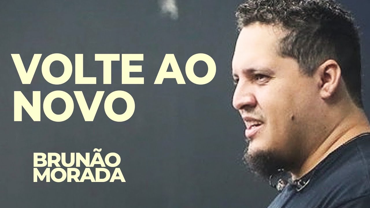 Volte ao Novo - Brunão Morada
