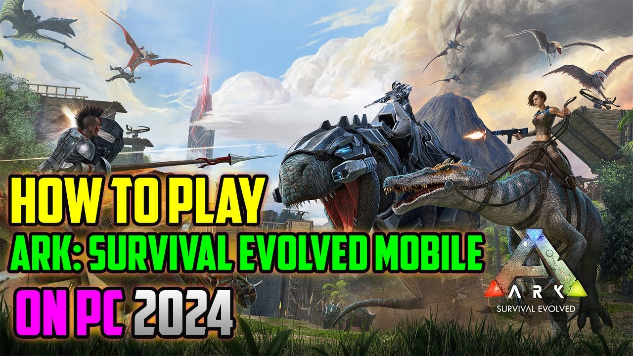 How To Play ARK: Survival Evolved Mobile on PC - 2024