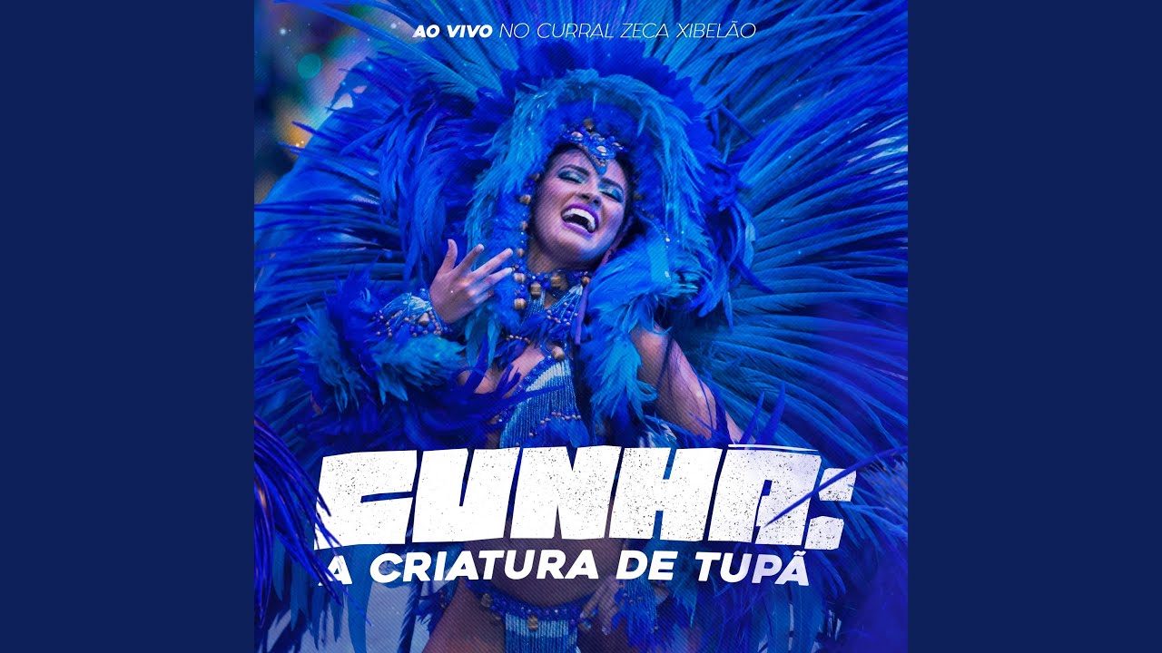 Cunhã: A Criatura de Tupã (Ao Vivo no Curral Zeca Xibelão)