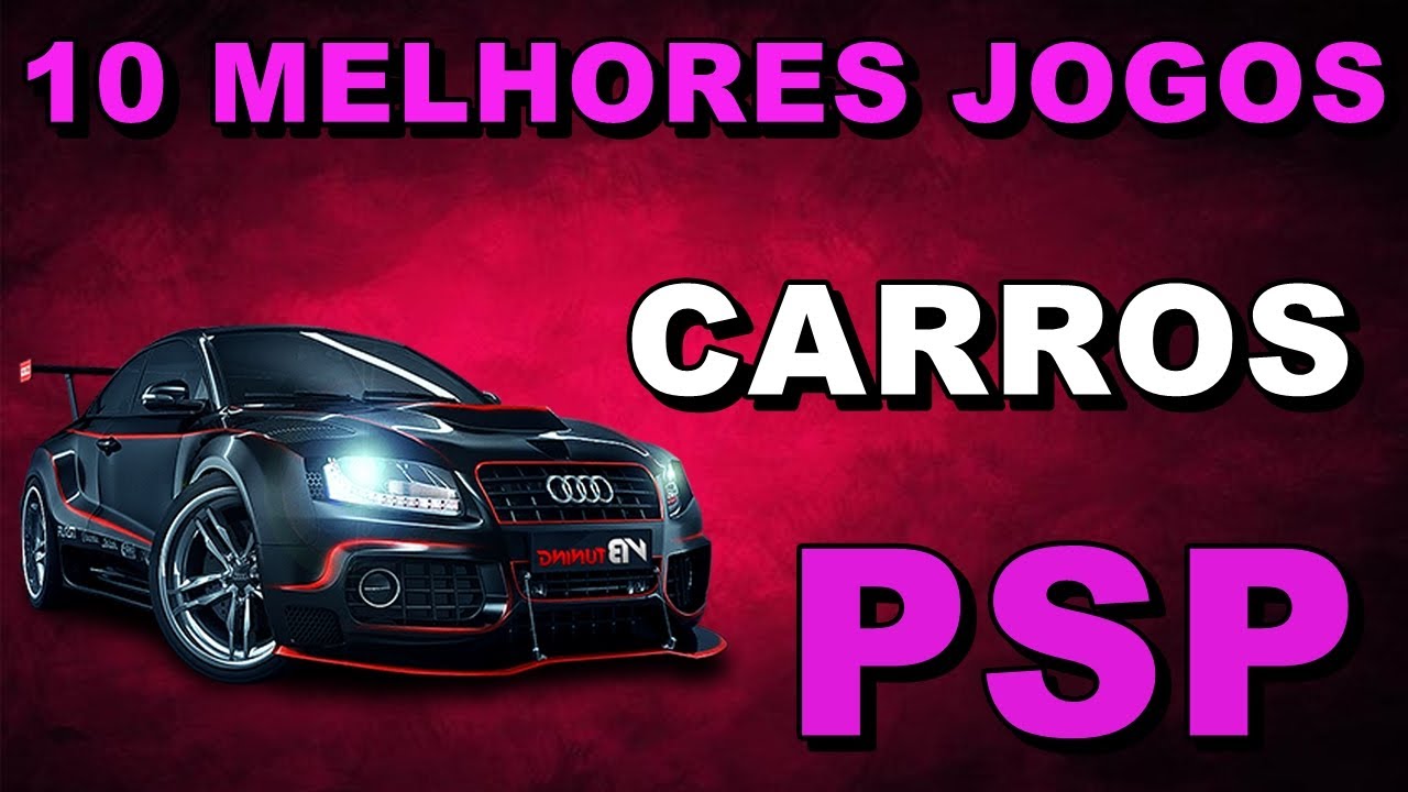 Os 10 Melhores Jogos de Corrida de Carros do PSP