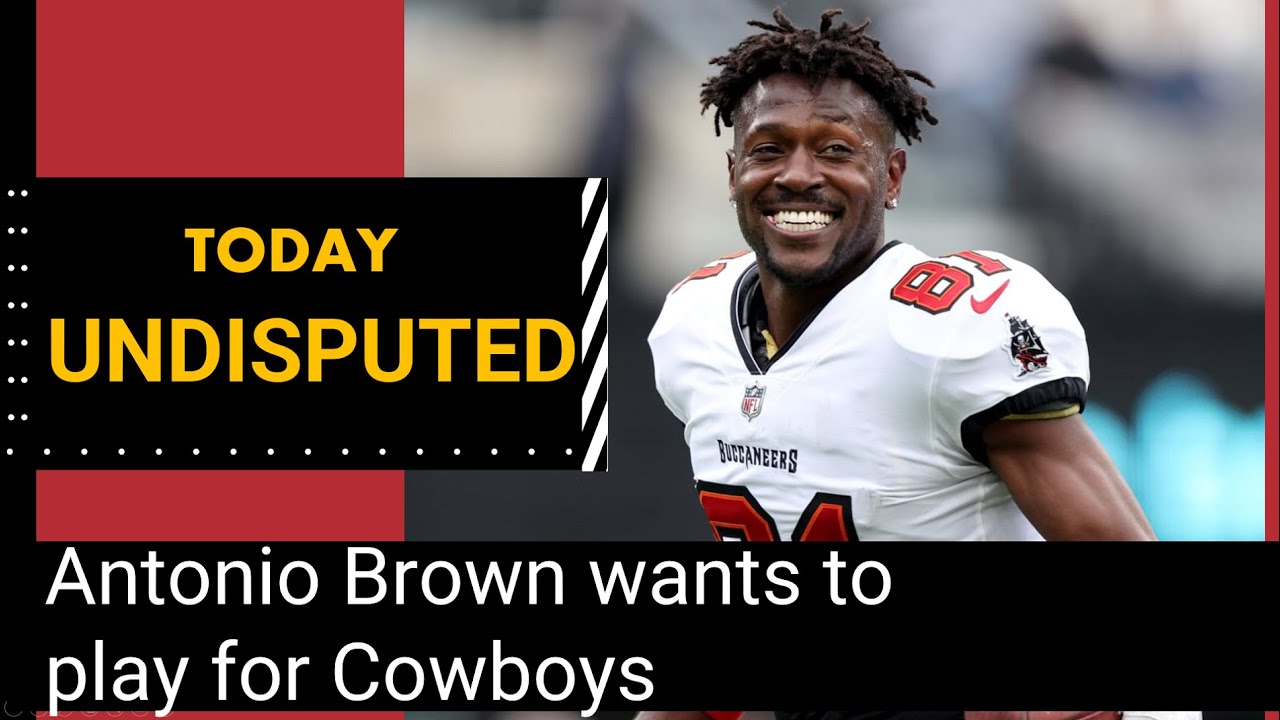 UNDISPUTED   Antonio Brown wants to play for Cowboys, asks Jerry Jones to sign him   Skip reacts