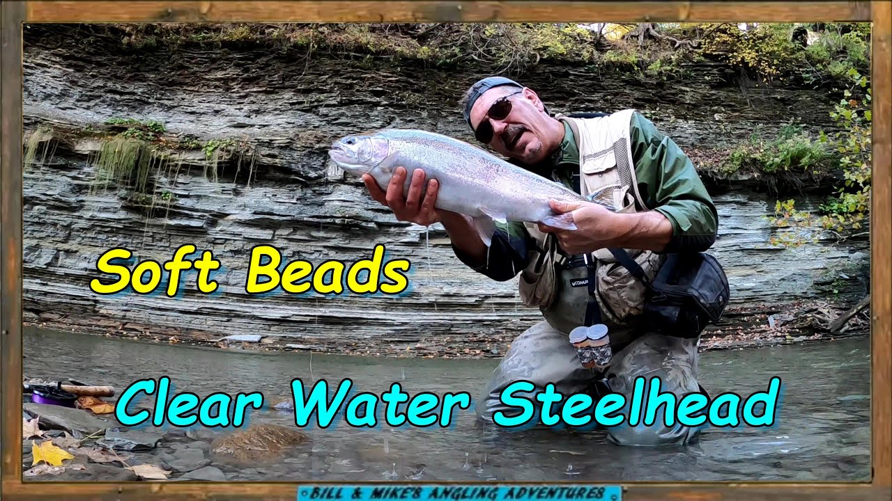 Clear Water Steelhead - Soft Bead Tactics