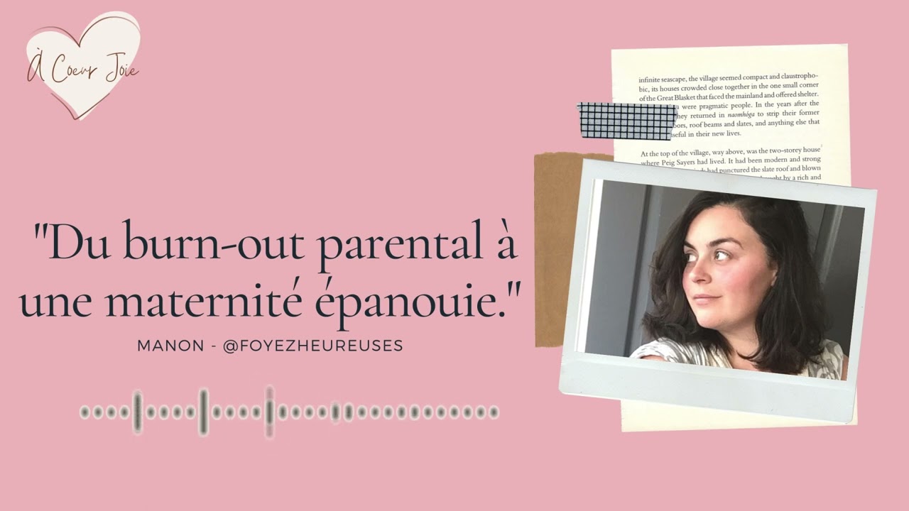 Épisode 18 : Du burn-out parental à une maternité épanouie, avec Manon de @Foyezheureuses