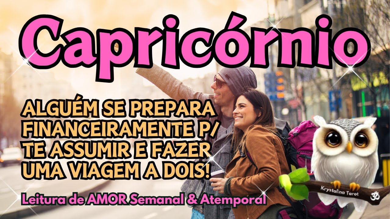 ♑ CAPRICÓRNIO 💕ALGUÉM SE PREPARA FINANCEIRAMENTE P/TE ASSUMIR E FAZER UMA VIAGEM A DOIS! ♥✈