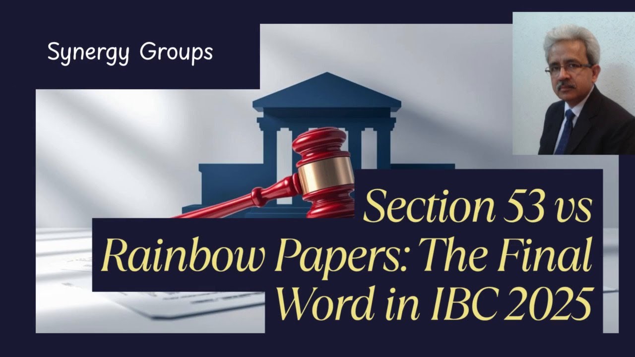 Section 53 Vs Rainbow Papers. The final word in IBC Amendment 2025