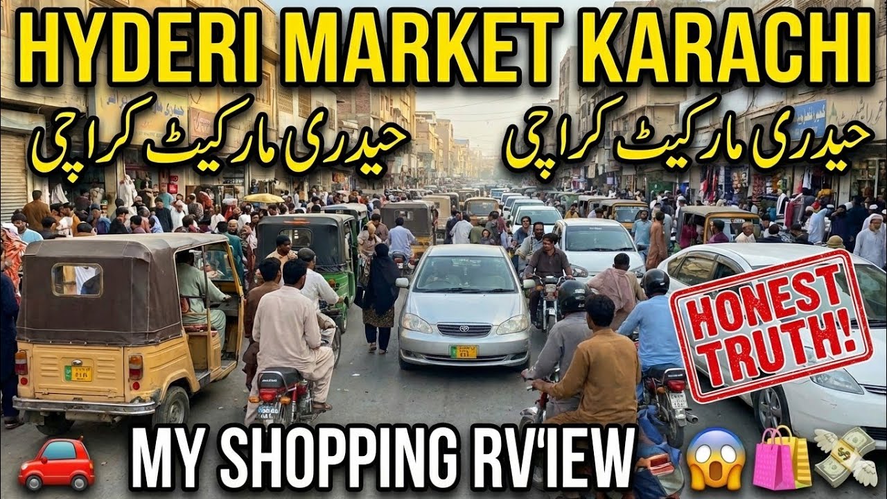 🛒 Hyderi Market Karachi: The Honest Truth! حیدری مارکیٹ کراچی 🚗💨
