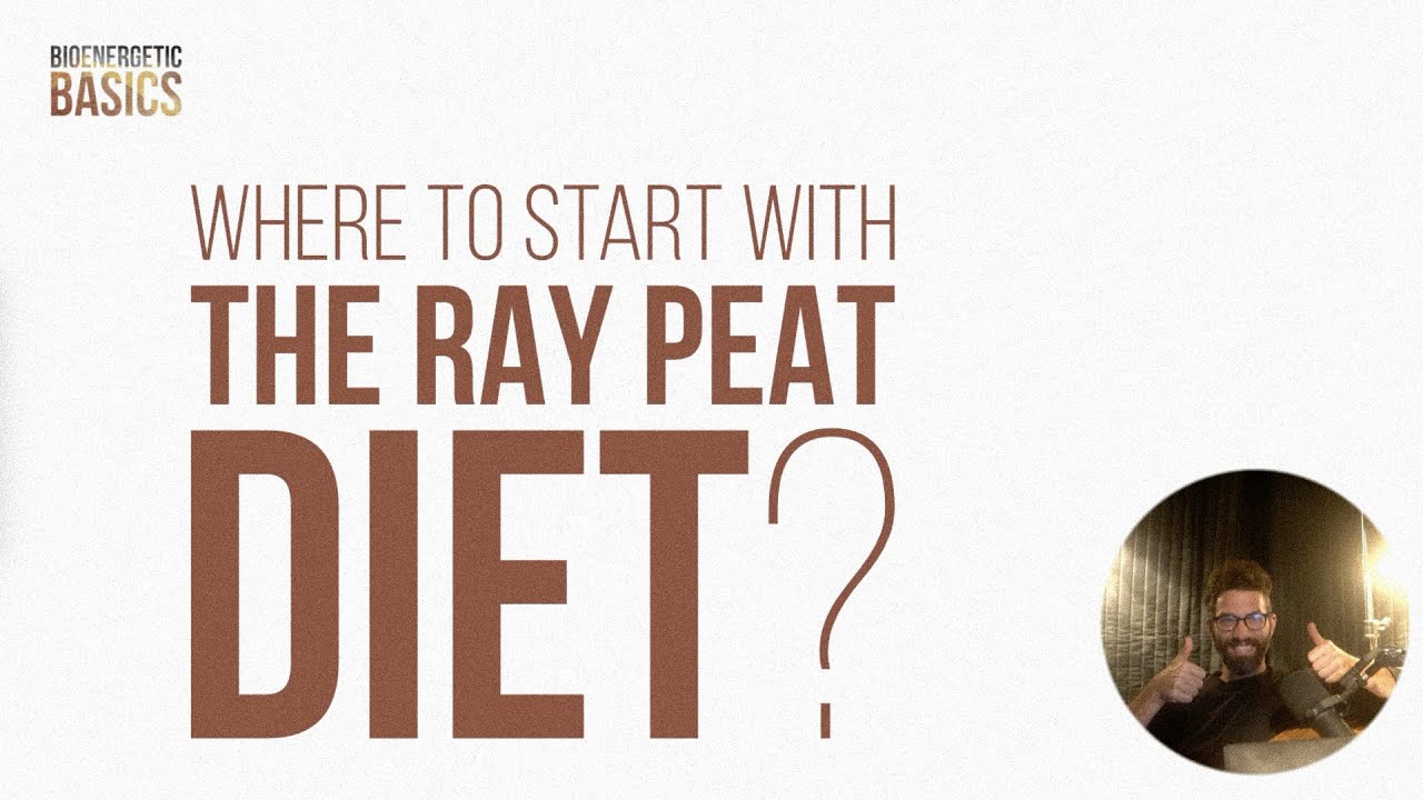 Bioenergetic Basics #14: Where to Start with The Ray Peat Diet?