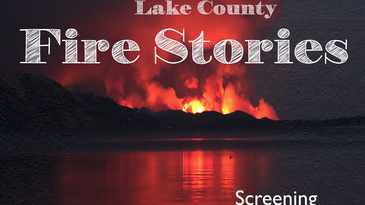 Lake County Fire Stories: Short Documentary