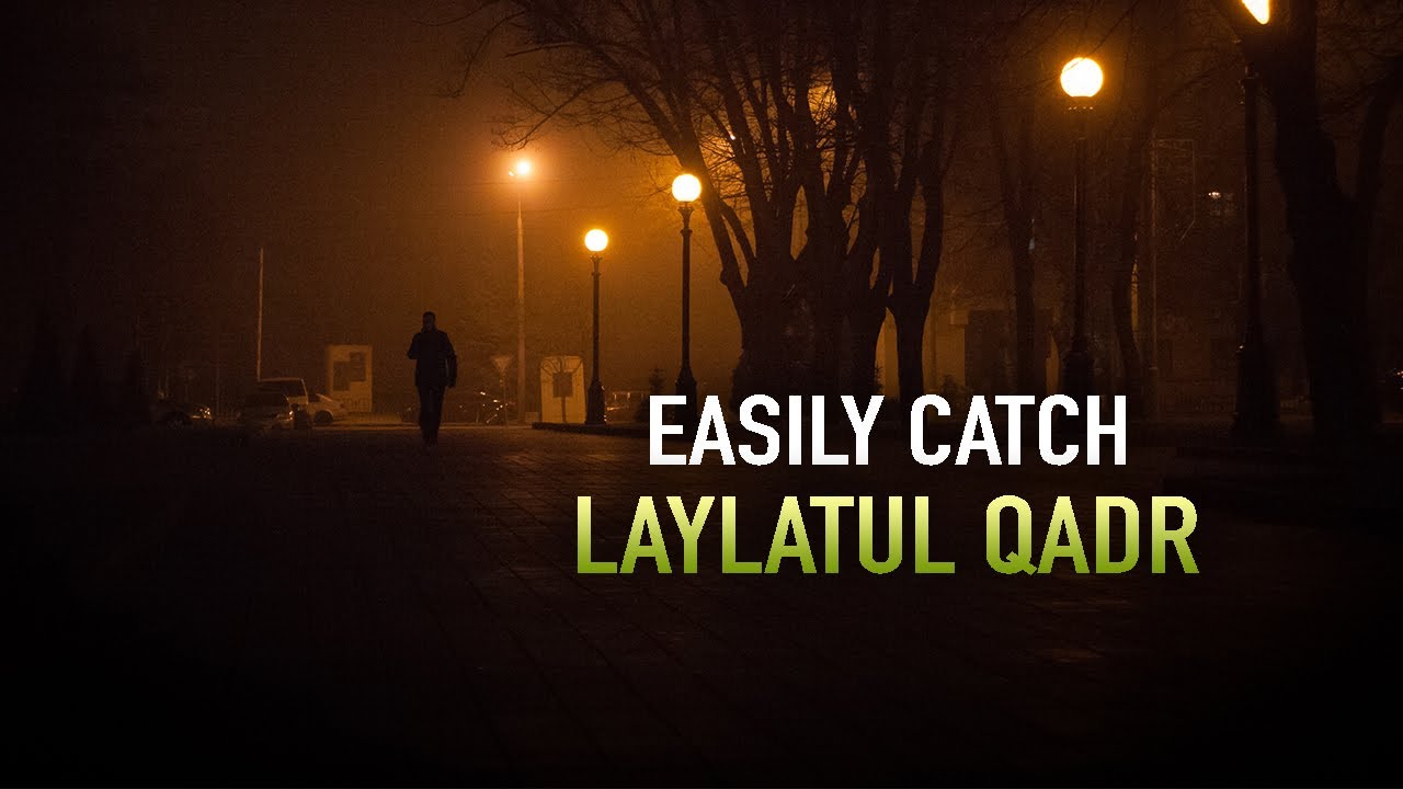 HOW TO EASILY CATCH LAYLATUL QADR