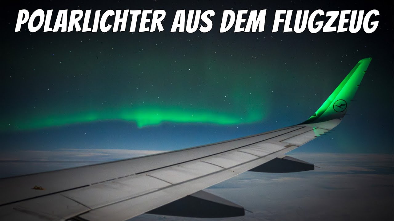 So fotografierst du Polarlichter aus dem Flugzeug ✈️