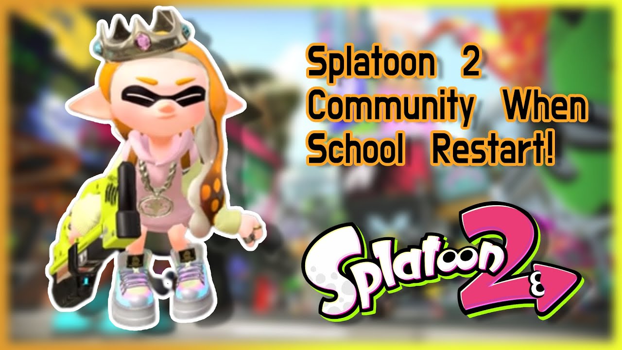 What Really Happen to the Splatoon 2 Community when School Restarted!