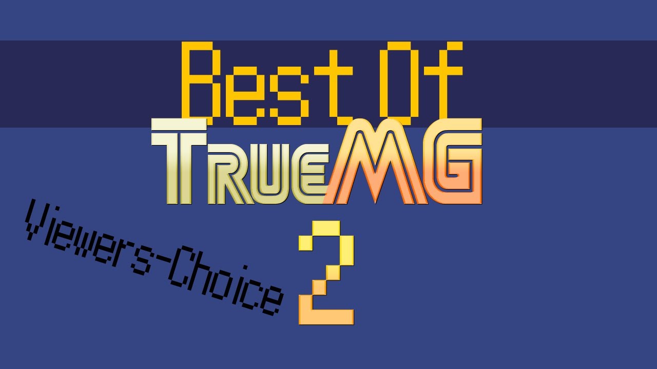 [Special] Best of TrueMG & Friends #2