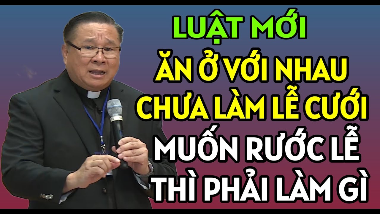 ĐÃ ĂN Ở VỚI NHAU NHƯNG CHƯA LÀM LỄ CƯỚI MUỐN RƯỚC LỄ CÓ ĐƯỢC KHÔNG | CHA HY GIẢNG MỚI NHẤT