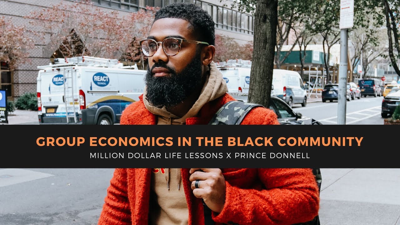 GROUP ECONOMICS IN THE BLACK COMMUNITY | MILLION DOLLAR LIFE LESSONS | PRINCE DONNELL
