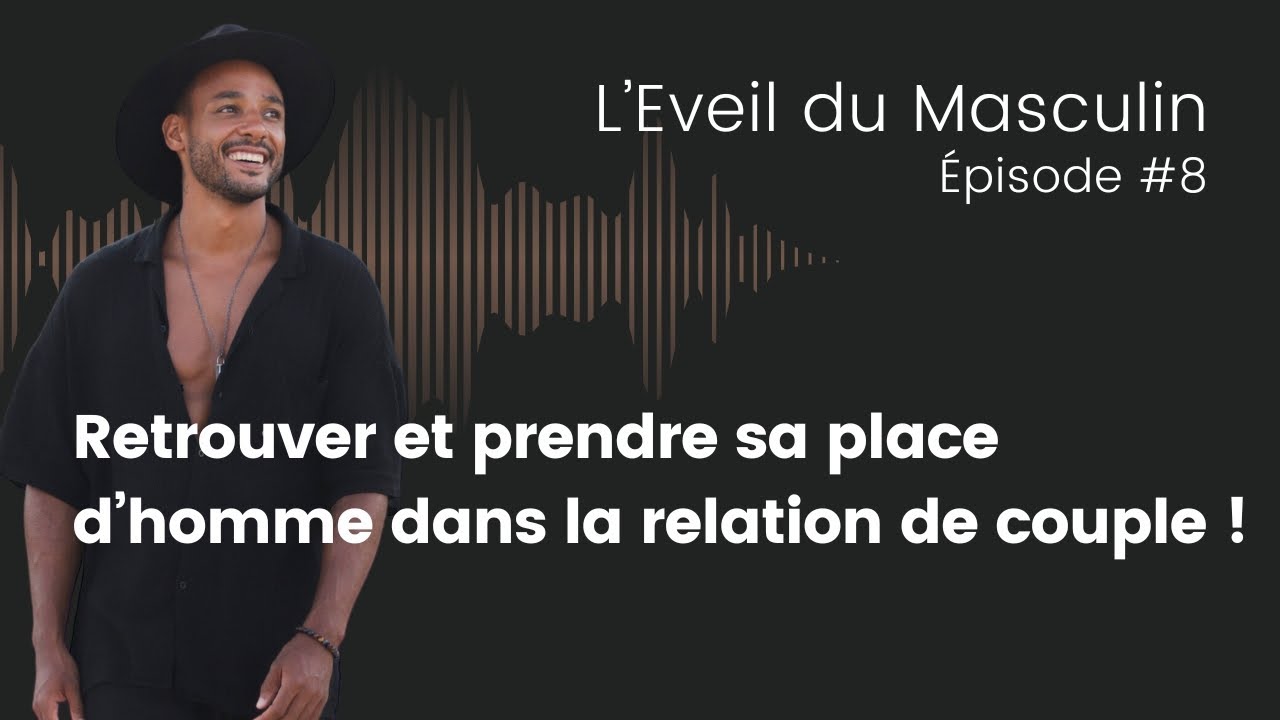 Comment retrouver et prendre sa place d’homme dans son couple ?